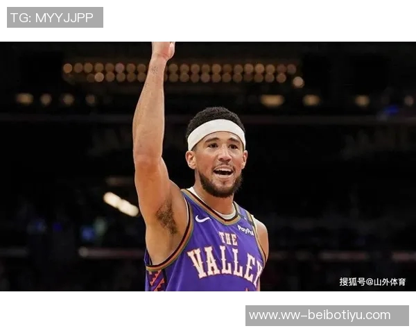 布克期待与雷霆的较量认为这是球队实力的真实考验 布克期待与雷霆的较量认为这是球队实力的真实考验